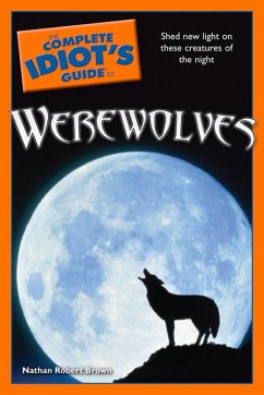 The Complete Idiot's Guide to Werewolves (eBook, ePUB) - Brown, Nathan Robert