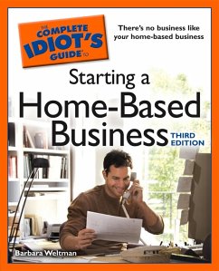 The Complete Idiot's Guide to Starting a Home-Based Business, 3rd Edition (eBook, ePUB) - Weltman, Barbara