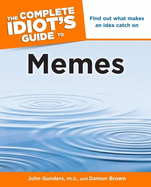 The Complete Idiot's Guide to Memes (eBook, ePUB) The Complete Idiot's Guide to Memes (eBook, ePUB)