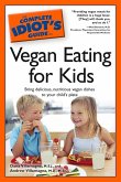 The Complete Idiot's Guide to Vegan Eating for Kids (eBook, ePUB)