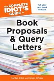 The Complete Idiot's Guide to Book Proposals and Query Letters (eBook, ePUB)