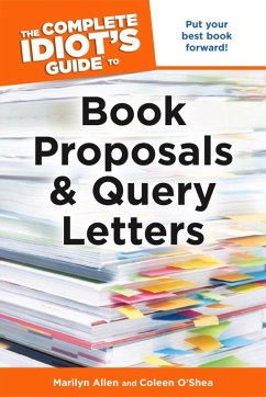 The Complete Idiot's Guide to Book Proposals and Query Letters (eBook, ePUB) - O'Shea, Coleen; Allen, Marilyn