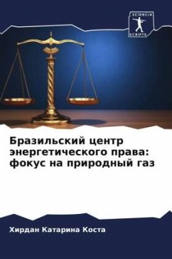 Brazil'skij centr änergeticheskogo prawa: fokus na prirodnyj gaz - Kosta, Hirdan Katarina
