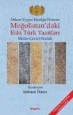 Orhon - Uygur Hanligi Dönemi - Mogolistandaki Eski Türk Yazitlari Metin - Ceviri - Sözlük