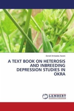 A TEXT BOOK ON HETEROSIS AND INBREEDING DEPRESSION STUDIES IN OKRA - Aware, Sonali Ambadas