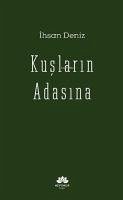 Kuslarin Adasina - Deniz, Ihsan