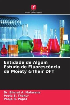 Entidade de Algum Estudo de Fluorescência da Moiety &Their DFT - Makwana, Bharat A.;Thakur, Pooja S.;Popat, Pooja R.