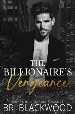 The Billionaire's Vengeance - Blackwood, Bri