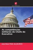 As competências militares do Chefe do Executivo