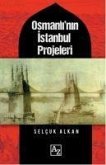 Osmanlinin Istanbul Projeleri