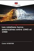 Les relations turco-américaines entre 1945 et 1960