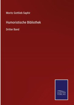 Humoristische Bibliothek - Saphir, Moritz Gottlieb