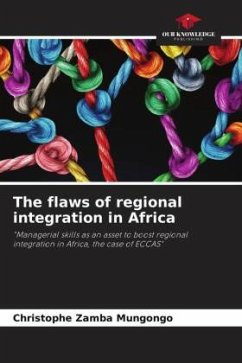 The flaws of regional integration in Africa - Zamba Mungongo, Christophe