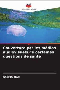 Couverture par les médias audiovisuels de certaines questions de santé - Ijwo, Andrew