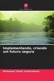 Implementando, criando um futuro seguro