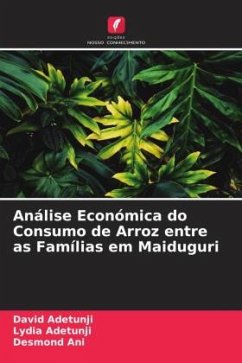 Análise Económica do Consumo de Arroz entre as Famílias em Maiduguri - Adetunji, David;Adetunji, Lydia;Ani, Desmond