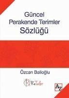 Güncel Perakende Terimler Sözlügü - Balioglu, Özcan