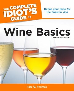 The Complete Idiot's Guide to Wine Basics, 2nd Edition (eBook, ePUB) - Thomas, Tara Q.