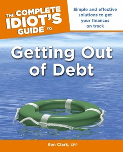 The Complete Idiot's Guide to Getting Out of Debt (eBook, ePUB) - Clark, Ken