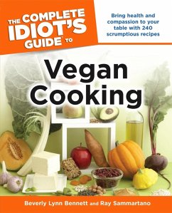 The Complete Idiot's Guide to Vegan Cooking (eBook, ePUB) - Bennett, Beverly; Sammartano, Ray