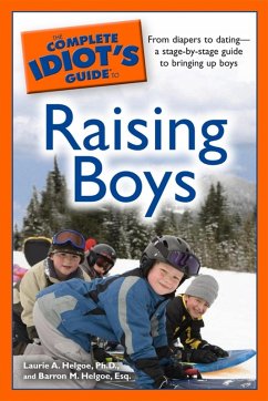 The Complete Idiot's Guide to Raising Boys (eBook, ePUB) - Helgoe, Barron M.; Helgoe, Laurie A.