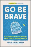 Go Be Brave (eBook, ePUB) Go Be Brave (eBook, ePUB)