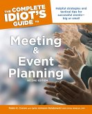 The Complete Idiot's Guide to Meeting and Event Planning, 2nd Edition (eBook, ePUB)