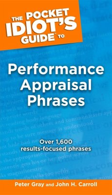The Pocket Idiot's Guide to Performance Appraisal Phrases (eBook, ePUB) - Carroll, John; Gray, Peter