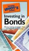 The Pocket Idiot's Guide to Investing in Bonds (eBook, ePUB)