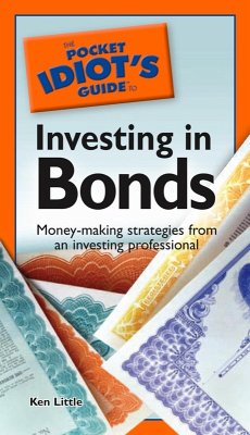 The Pocket Idiot's Guide to Investing in Bonds (eBook, ePUB) - Little, Ken
