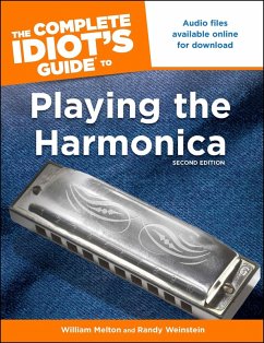 The Complete Idiot's Guide to Playing The Harmonica, 2nd Edition (eBook, ePUB) - Weinstein, Randy; Melton, William