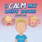 I Calm My Body Down I Calm My Body Down