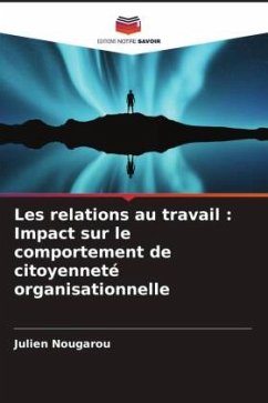 Les relations au travail : Impact sur le comportement de citoyenneté organisationnelle - Nougarou, Julien