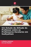 Um Estudo da Atitude do Professor entre os Professores Escolares em Gudiyattam