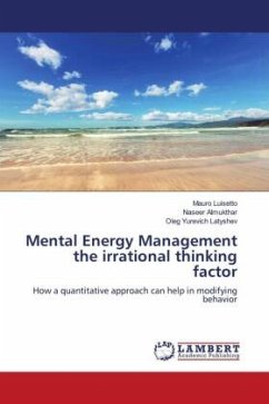 Mental Energy Management the irrational thinking factor - Luisetto, Mauro;Almukthar, Naseer;Latyshev, Oleg Yurevich