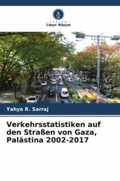 Verkehrsstatistiken auf den Straßen von Gaza, Palästina 2002-2017 - Sarraj, Yahya R.