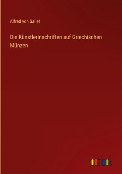 Die Künstlerinschriften auf Griechischen Münzen