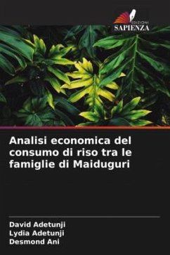 Analisi economica del consumo di riso tra le famiglie di Maiduguri - Adetunji, David;Adetunji, Lydia;Ani, Desmond