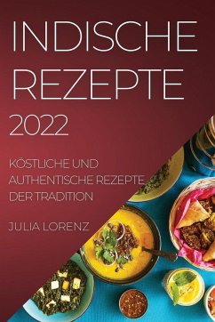 INDISCHE REZEPTE 2022 - Lorenz, Julia