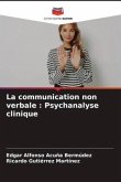 La communication non verbale : Psychanalyse clinique