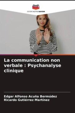 La communication non verbale : Psychanalyse clinique - Acuña Bermúdez, Edgar Alfonso;Gutiérrez Martínez, Ricardo