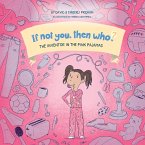 The Inventor in the Pink Pajamas   Book 1 in the If Not You, Then Who? series that shows kids 4-10 how ideas become useful inventions (8x8 Print on Demand Soft Cover)