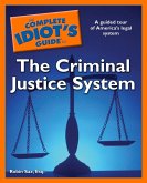 The Complete Idiot's Guide to the Criminal Justice System (eBook, ePUB)