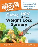 The Complete Idiot's Guide to Eating Well After Weight Loss Surgery (eBook, ePUB)