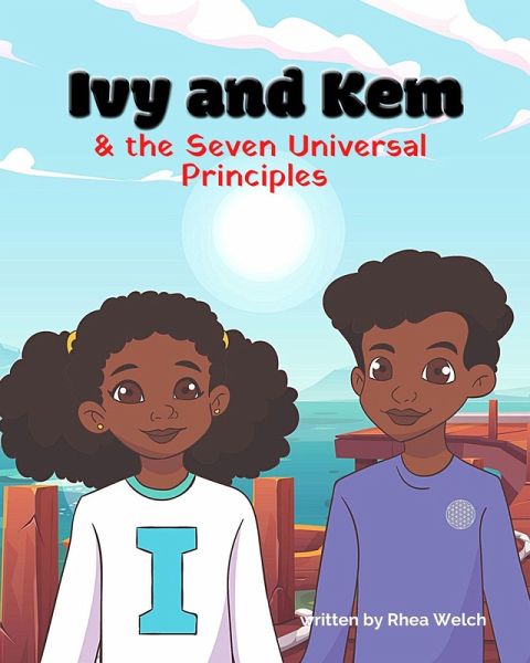 Ivy and Kem and the Seven Universal Principles (eBook, ePUB) Ivy and Kem and the Seven Universal Principles (eBook, ePUB)