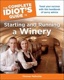 The Complete Idiot's Guide to Starting and Running a Winery (eBook, ePUB)