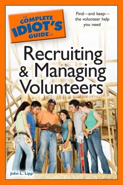 The Complete Idiot's Guide to Recruiting and Managing Volunteers (eBook, ePUB) - Lipp, John L.
