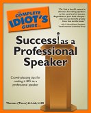 The Complete Idiot's Guide to Success as a Professional Speaker (eBook, ePUB)