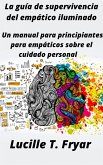 La guía de supervivencia del empático iluminado (eBook, ePUB) La guía de supervivencia del empático iluminado (eBook, ePUB)