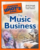 The Complete Idiot's Guide to the Music Business (eBook, ePUB)